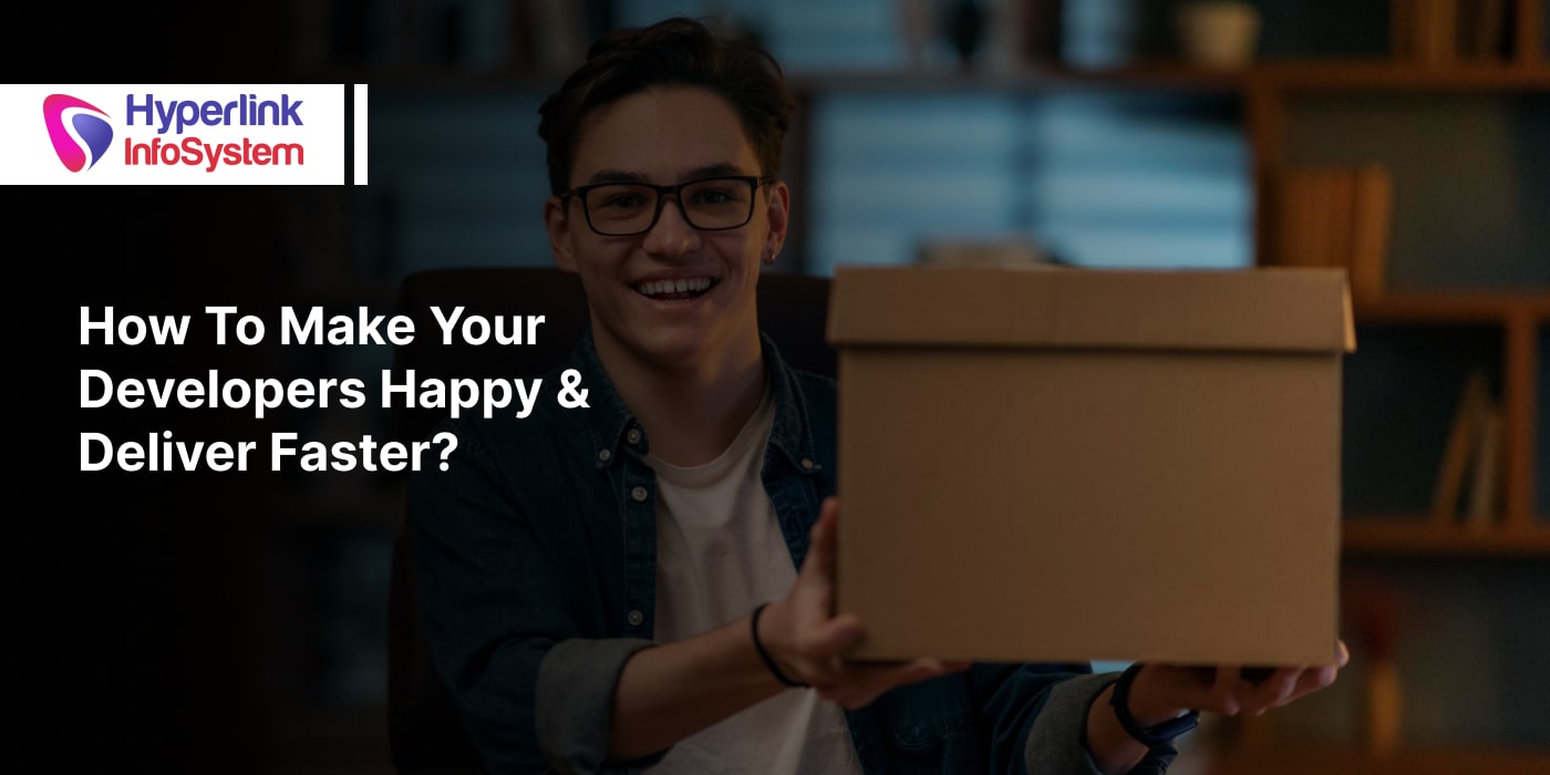 how to make your developers happy & deliver faster